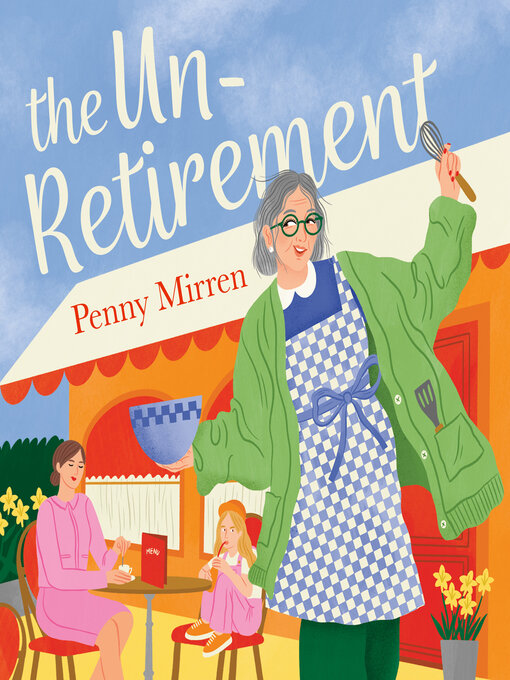 Title details for The Unretirement by Penny Mirren - Available